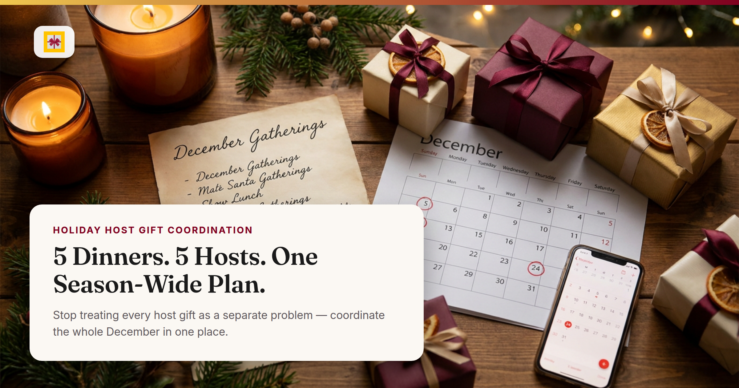 Top-down view of a December planning scene with five wrapped gifts, a calendar with circled dates, a handwritten December Gatherings list, and pine sprigs — warm holiday atmosphere